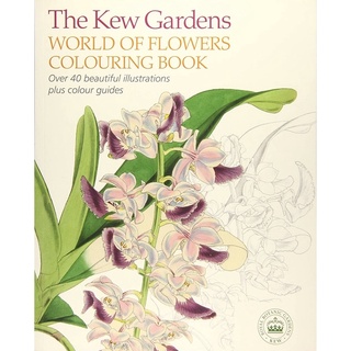 💐 สมุดระบายสี Kew Gardens World of Flowers : ภาพประกอบที่สวยงามกว่า 40 ภาพพร้อมคำแนะนำสี The Royal Botanic Gardens Kew