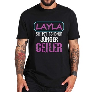 เสื้อยืดลําลอง ผ้าฝ้าย แขนสั้น พิมพ์ลาย Layla Sie Ist Schoner Junger Geiler แฟชั่นฤดูร้อน สําหรับผู้ชาย และผู้หญิง 2022S