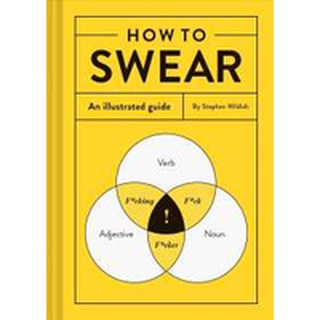 NEW BOOK พร้อมส่ง How to Swear : An Illustrated Guide [Hardcover]