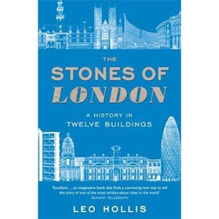 หนังสือใหม่พร้อมส่ง STONES OF LONDON, THE: A HISTORY IN TWELVE BUILDINGS