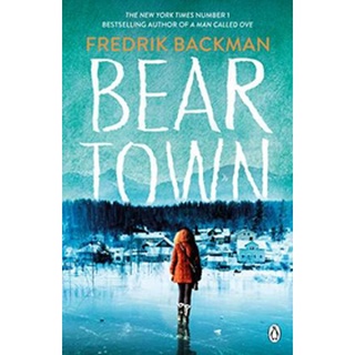 Beartown : From The New York Times Bestselling Author of A Man Called Ove