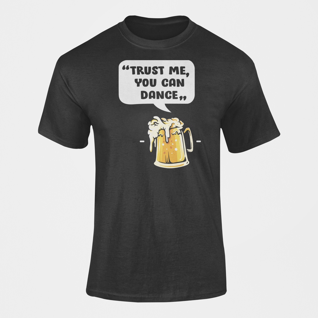 Hip Hop Mens Tee Beer Trust Me You Can Dance Cotton Fashion Comics เสื้อยืด