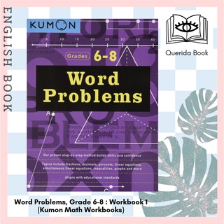 [Querida] หนังสือภาษาอังกฤษ Word Problems, Grade 6-8 : Workbook 1 (Kumon Math Workbooks) (ACT CSM WK) by Kumon