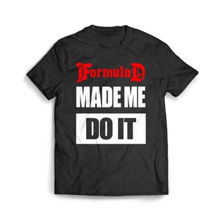 เสื้อผ้าผชเสื้อยืด พิมพ์ลาย Formula Drift Made Me Do ItS-5XL