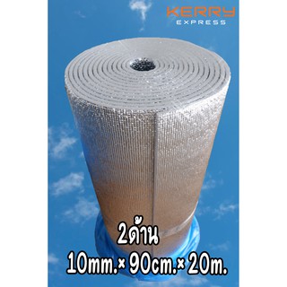 ฉนวนพีอีเคลือบฟอยล์2ด้าน.หนา10mm×ยาว20m×กว้าง90cm.Insulations PE + Foil 2 sides 10mm×20m×90cm.