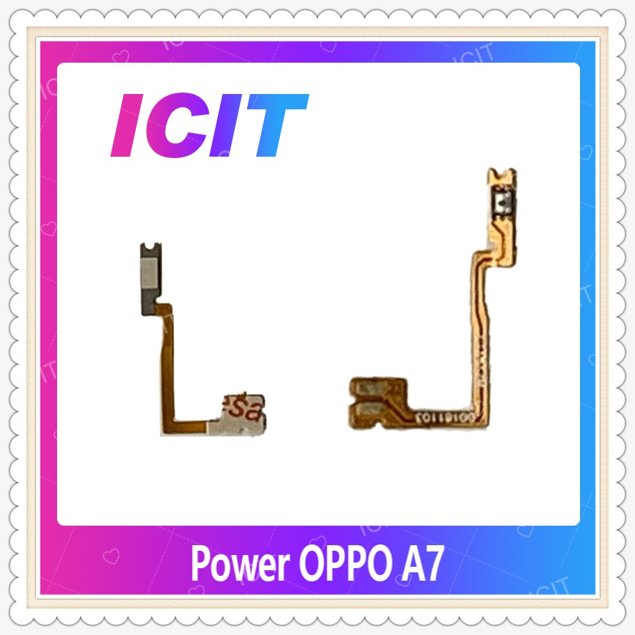 power OP A7 อะไหล่แพรสวิตช์ ปิดเปิด Power on-off (ได้1ชิ้นค่ะ) อะไหล่มือถือ คุณภาพดี ICIT-Display
