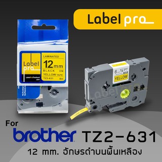 เทปพิมพ์ อักษร ฉลาก เทียบเท่า Label Pro สำหรับ Brother TZe-631 TZe631 TZe 631 ( TZ2-631) 12 มม. พื้นสีเหลืองอักษรสีดำ