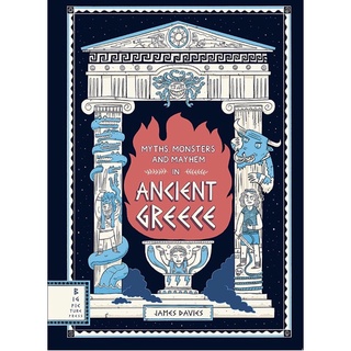 หนังสือภาษาอังกฤษ Myths, Monsters and Mayhem in Ancient Greece by James Davies