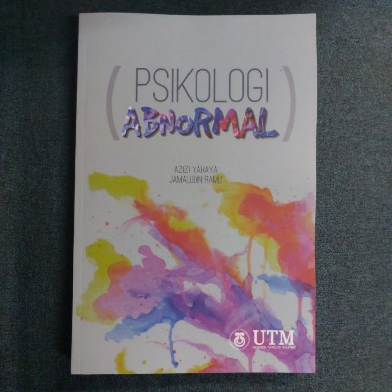 PSIKOLOGI ABNORMAL I ABNORMAL PSYCHOLOLOGY I PSIKOLOGI BILAZIM - UTM PRESS