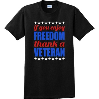 ขายดี เสื้อยืด พิมพ์ลาย IF YOU ENJOY FREEDOM THANK A ETERAN eterans day Soldier USA รองรับ LKhgek27NLdibn35Size S-5XL