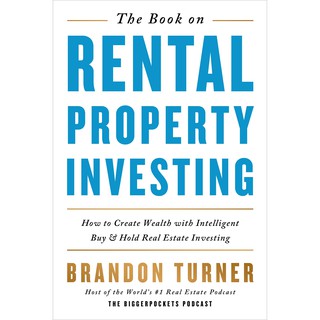 The Book on Rental Property Investing: How to Create Wealth and Passive Income through Smart Buy &amp; Hold Real Estate ใหม่