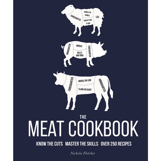 ใหม่พร้อมส่ง MEAT COOKBOOK, THE: KNOW THE CUTS, MASTER THE SKILLS, OVER 250 RECIPES