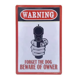 ป้ายสังกะสีวินเทจ Warning : Forget The Dog Beware of Owner (ปั๊มนูน)