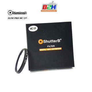 SHUTTER B FILTER SLIM PRO MC UV ฟิวเตอร์หน้าเลนส์