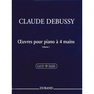 Claude Debussy WORKS FOR PIANO, 4 HANDS Volume 1 Editions Durand (HL50564906)