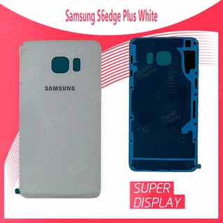 Samsung S6 Edge Plus /S6e+/G928 อะไหล่ฝาหลัง หลังเครื่อง Cover For Samsung S6edge plus/s6e+/g928 Super Display