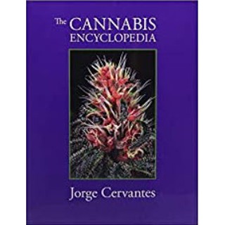 [Canabis book] [CBD] The Cannabis Encyclopedia : The Definitive Guide to Cultivation &amp; Consumption of Medical Marijuana