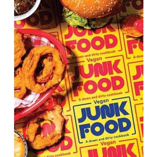 ใหม่พร้อมส่ง VEGAN JUNK FOOD: A DOWN &amp; DIRTY COOKBOOK