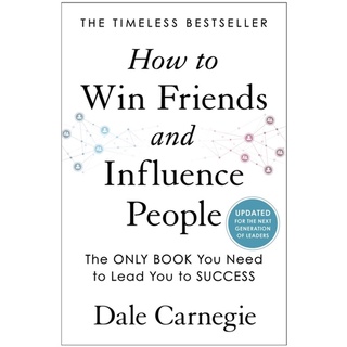 หนังสือภาษาอังกฤษ How to Win Friends and Influence People: Updated For the Next Generation of Leaders by Dale Carnegie