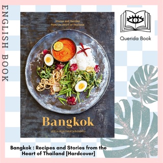 [Querida] Bangkok : Recipes and Stories from the Heart of Thailand [Hardcover] by Leela Punyaratabandhu