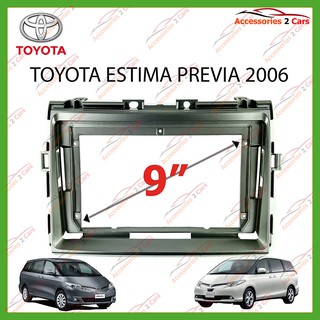 หน้ากากเครื่องเล่นTOYOTA ESTIMA PREVIA  จอandriod 9นิ้ว ปี2006 รหัส TO-179N