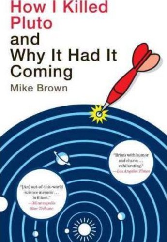 How I Killed พลูโตและ Why It Had It Coming โดย Mike Brown (ฉบับสหรัฐอเมริกาปกอ่อน)