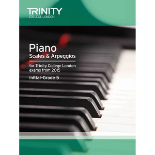 Trinity Piano Scales &amp; Arpeggios from 2015, Initial–Grade 5 (TCL012982)