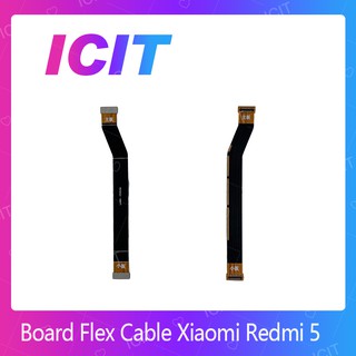 Xiaomi Redmi 5 อะไหล่สายแพรต่อบอร์ด Board Flex Cable (ได้1ชิ้นค่ะ) ICIT 2020