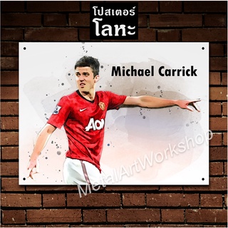 โปสเตอร์โลหะ Michael Carrick Manchester United ไมเคิล คาร์ริค ตำนาน นักฟุตบอล แมนยู แมนเชสเตอร์ยูไนเต็ด