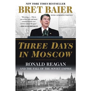 หนังสือใหม่พร้อมส่ง THREE DAYS IN MOSCOW: RONALD REAGAN AND THE FALL OF THE SOVIET EMPIRE