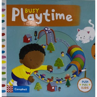 Push Pull Slide Board Book หนังสือภาษาอังกฤษสำหรับเด็ก ของสำนักพิมพ์ Campbell ชุด Busy