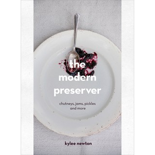 Modern Preserver : Chutneys, Pickles, Jams and More -- Hardback [Hardcover] หนังสือภาษาอังกฤษมือ1 (ใหม่) พร้อมส่ง