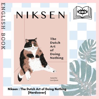 [Querida] หนังสือภาษาอังกฤษ Niksen: Embracing the Dutch Art of Doing Nothing [Hardcover] by Annette Lavrijsen