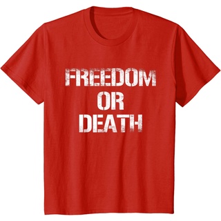 T-shirt  เสื้อยืดแขนสั้นลําลอง พิมพ์ลาย Freedom Or Death แฟชั่นสําหรับผู้ชายS-5XL