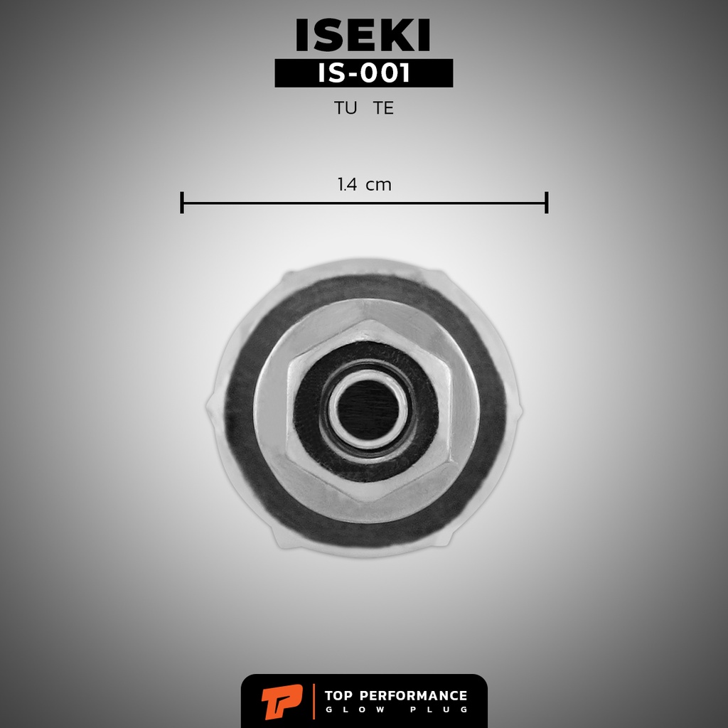 หัวเผา IS-001 - ISEKI TU TE - TOP PERFORMANCE JAPAN - อิเซกิ ฮิโนโมโต้ แทรกเตอร์ รถไถ รถขุด รถตัก เกษตร รถเกี่ยวข้าว HKT