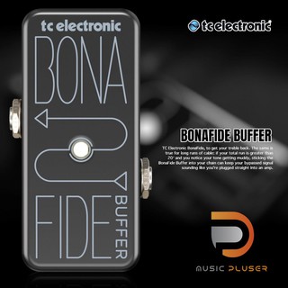 TC Electronic Bonafide Buffer เอฟเฟคกีต้าร์ Analog Buffer with 1-Mohm Input/100-ohm Output Impedance and Intelligent