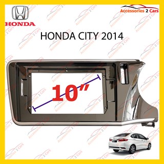 กรอบวิทยุ HONDA CITY 2014 จอ 10 นิ้ว รหัส HO-082T