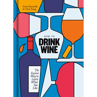 How to Drink Wine : The Easiest Way to Learn What You Like [Hardcover]หนังสือภาษาอังกฤษ พร้อมส่ง