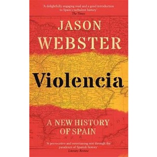 หนังสือใหม่พร้อมส่ง VIOLENCIA: A NEW HISTORY OF SPAIN: PAST, PRESENT AND THE FUTURE OF THE WEST