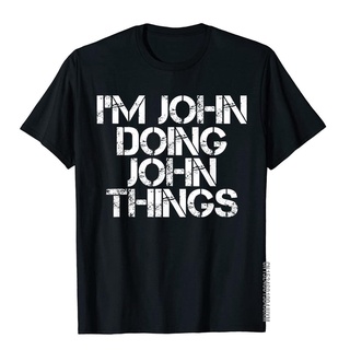 TT-Cotton T-Shirt Im JOHN DOING JOHN THINGS Shirt Funny Christmas Gift Idea Prevailing Funny Tops Tees T Shirt For Men