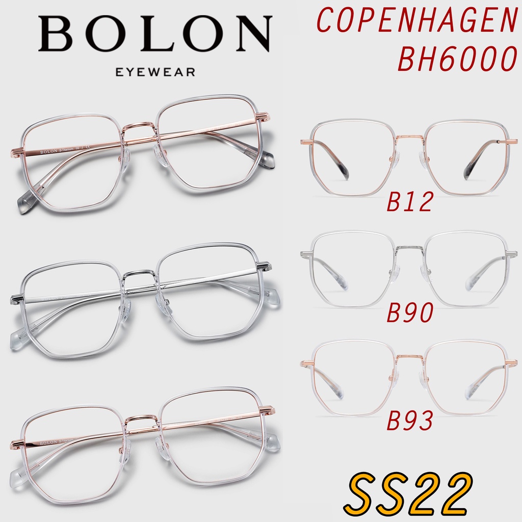 SS22 BOLON กรอบแว่นสายตา รุ่น COPENHAGEN BH6000 B12 B90 B93 [ฺTR+Alloy/β-Ti]