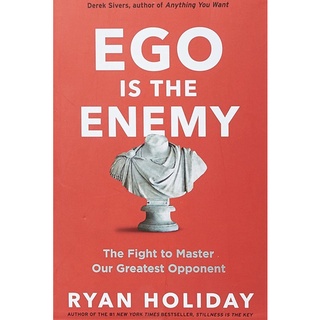 Ego is the Enemy : The Fight to Master Our Greatest Opponent