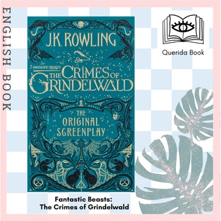 [Querida] หนังสือภาษาอังกฤษ Fantastic Beasts: the Crimes of Grindelwald - the Original Screenplay