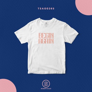 เสื้อ BEGIN AGAIN สีขาว  #SOdAtee TSA00265