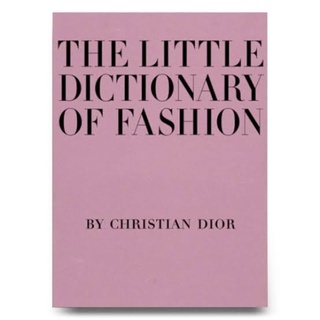 The Little Dictionary of Fashion : A Guide to Dress Sense for Every Woman