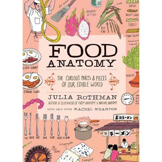 หนังสือภาษาอังกฤษ FOOD ANATOMY : The Curious Parts &amp; Pieces of Our Edible World  (พร้อมส่ง)