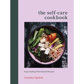 ใหม่พร้อมส่ง SELF-CARE COOKBOOK, THE: EASY HEALING PLANT-BASED RECIPES