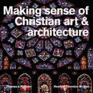 Making Sense of Christian Art &amp; Architecture หนังสือภาษาอังกฤษมือ1(New) ส่งจากไทย