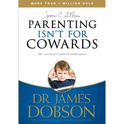 Dr James Dombson - Parenting Isn For Cowards: You Can Do It Guide for Hassled Parent from Americas B
