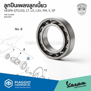 [83030R] ลูกปืน เพลาลูกเบี้ยว VESPA Sprint, Primavera, S, LX, LT, LXV, GTS ของแท้ เบิกศูนย์